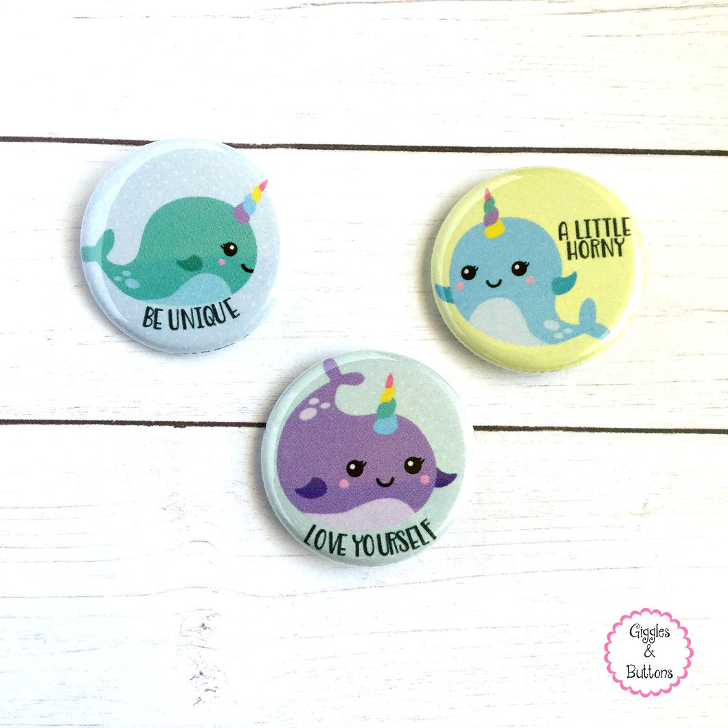 Narwhal - Be Unique, Little Horny, Love Yourself - Pinback Buttons
