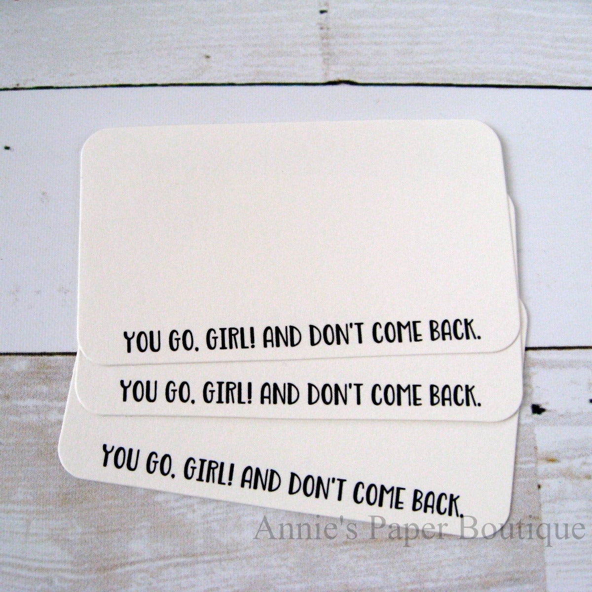 You Go, Girl. And Don't Come Back Mini Note Cards