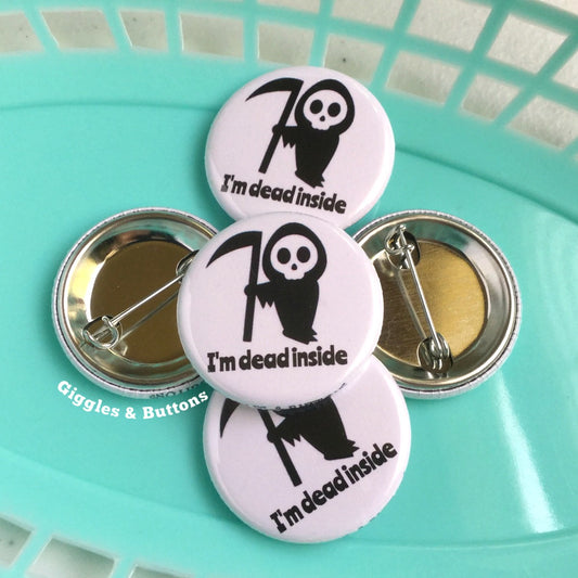 I'm Dead Inside Pinback Button
