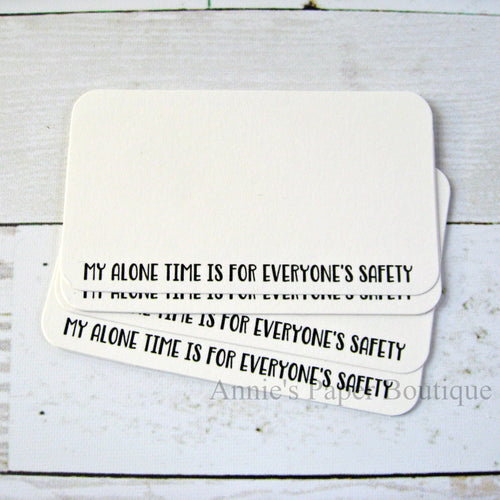 My Alone Time is for Everyone's Safety - Mini Note Cards