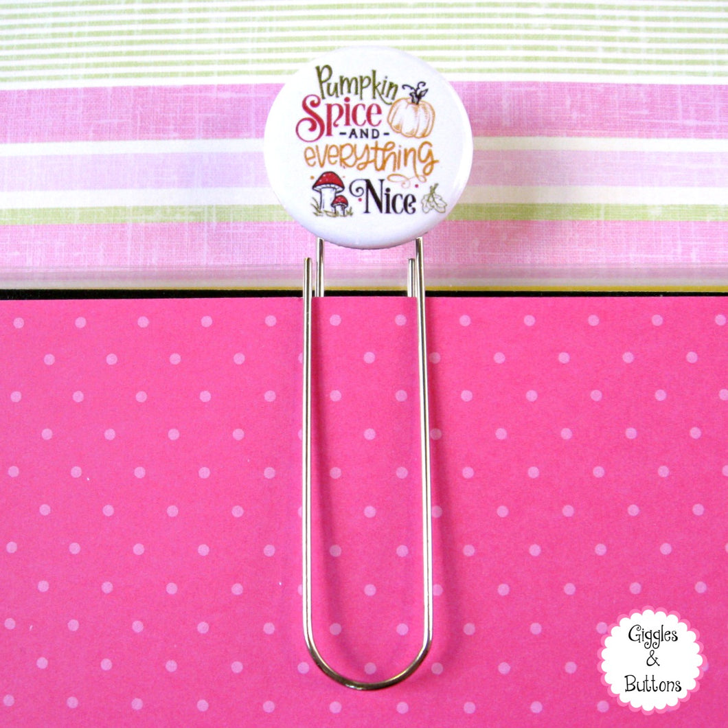 Pumpkin Spice and Everything Nice Button Paper Clip