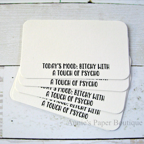 Today's Mood: Bitchy with a Touch of Psycho - Mini Note Cards