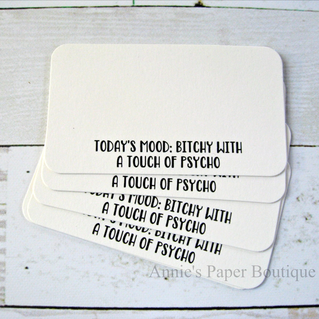 Today's Mood: Bitchy with a Touch of Psycho - Mini Note Cards
