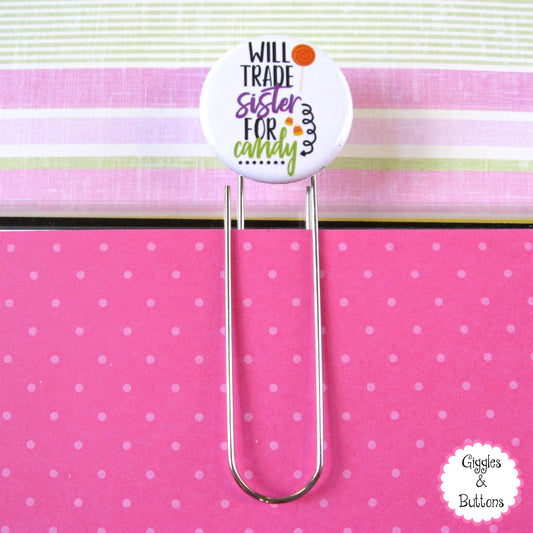 Will Trade Sister for Halloween Candy Button Paper Clip