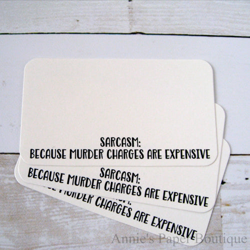 Sarcasm: Because Murder Charges Are Expensive Mini Note Cards