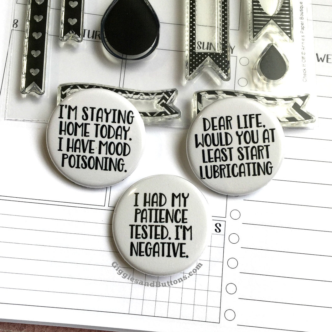 I Have Mood Poisoning; Dear Life; I Had My Patience Tested - Pinback Buttons