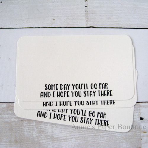 Some Day You'll Go Far and I Hope You Stay There Mini Note Cards