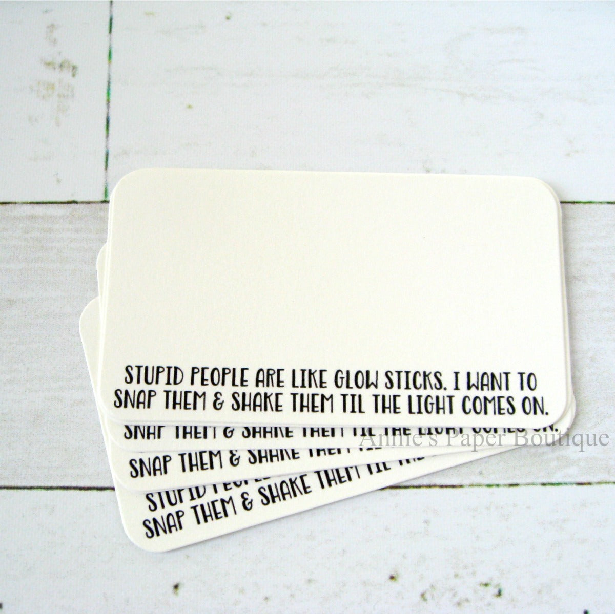 Stupid People are Like Glow Sticks Mini Note Cards